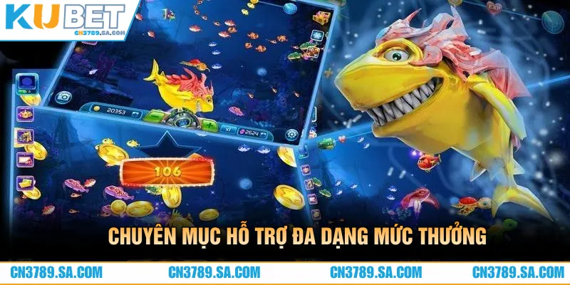Chuyên mục mở nhiều mức thưởng cho hội viên mọi cấp độ 